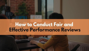 Conducting Fair and Objective Performance Reviews