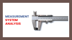 Online Training – Introduction to Measurement System Analysis in Six Sigma